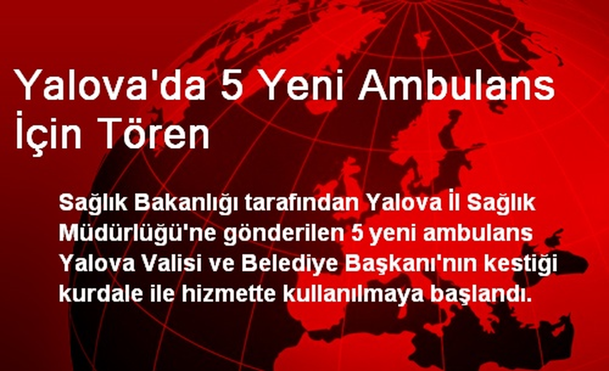 Yalova\'da 5 Yeni Ambulans İçin Tören