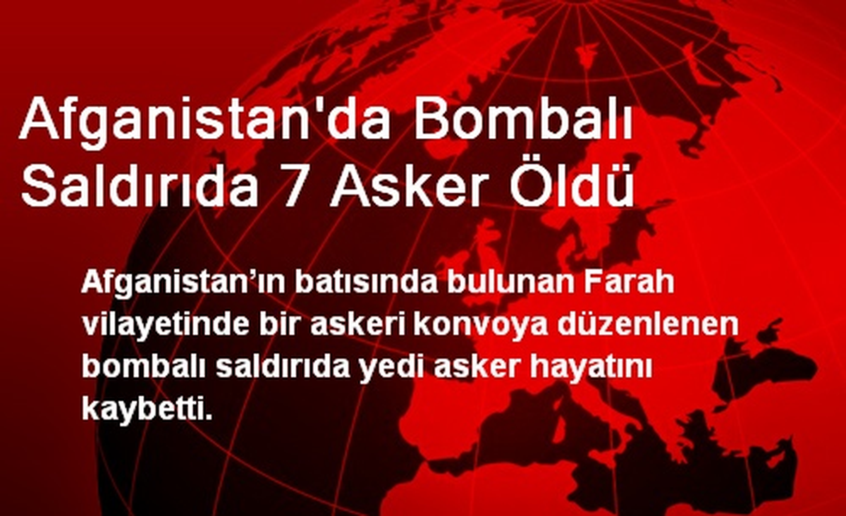 Afganistan\'da Bombalı Saldırıda 7 Asker Öldü