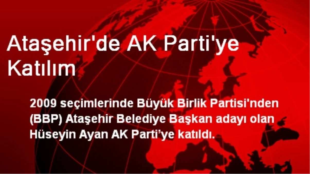 Ataşehir\'de AK Parti\'ye Katılım