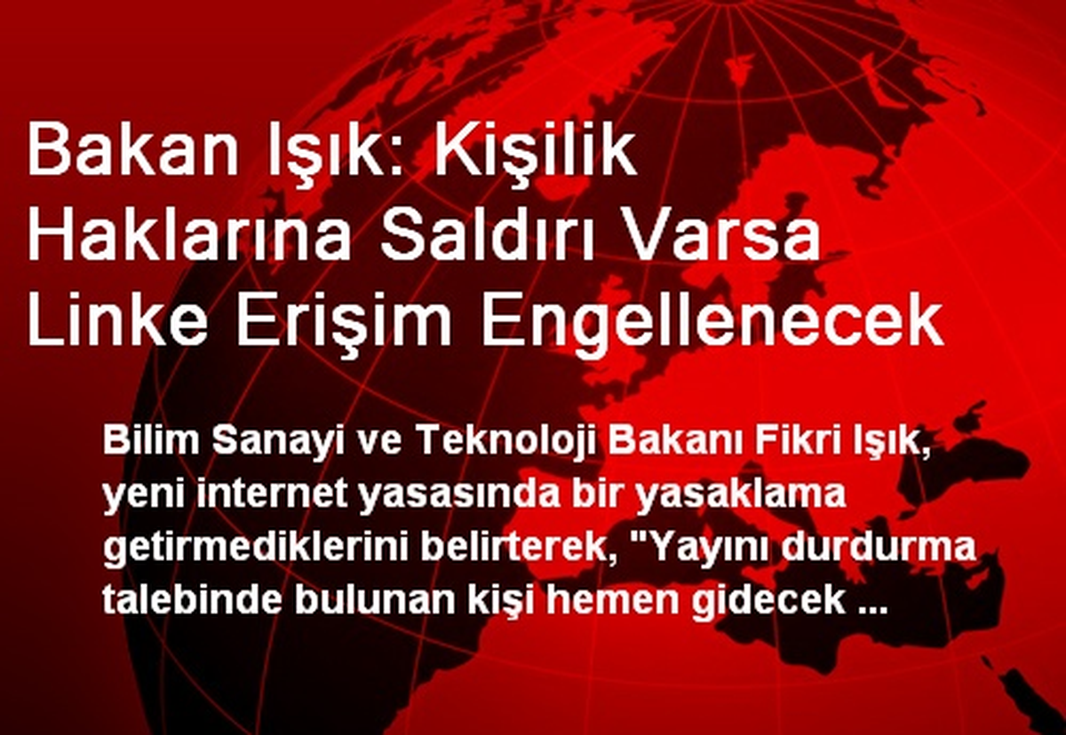 Bakan Işık: Kişilik Haklarına Saldırı Varsa Linke Erişim Engellenecek