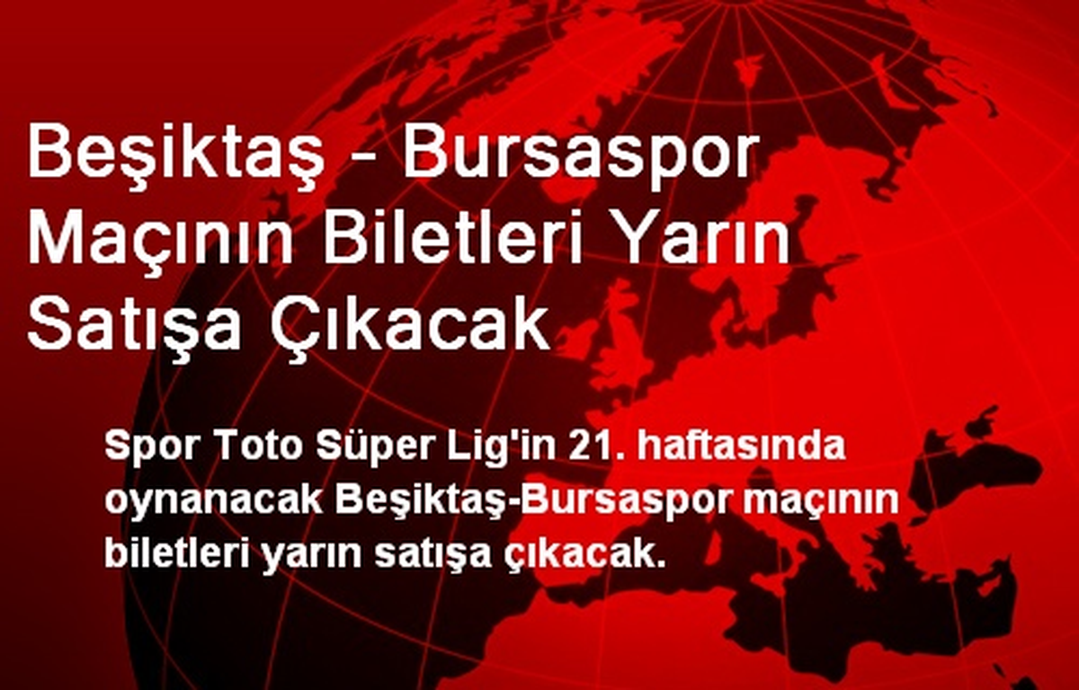 Beşiktaş - Bursaspor Maçının Biletleri Yarın Satışa Çıkacak