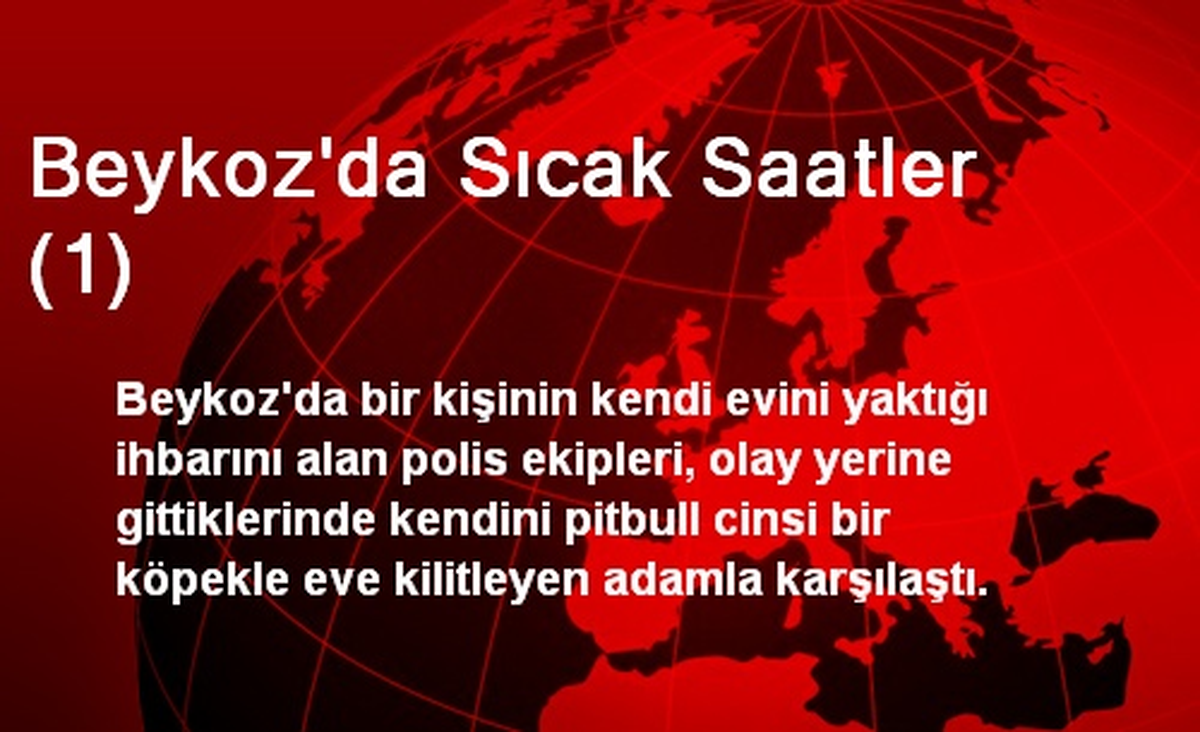 Beykoz\'da Sıcak Saatler (1)