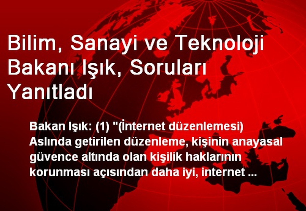 Bilim, Sanayi ve Teknoloji Bakanı Işık, Soruları Yanıtladı