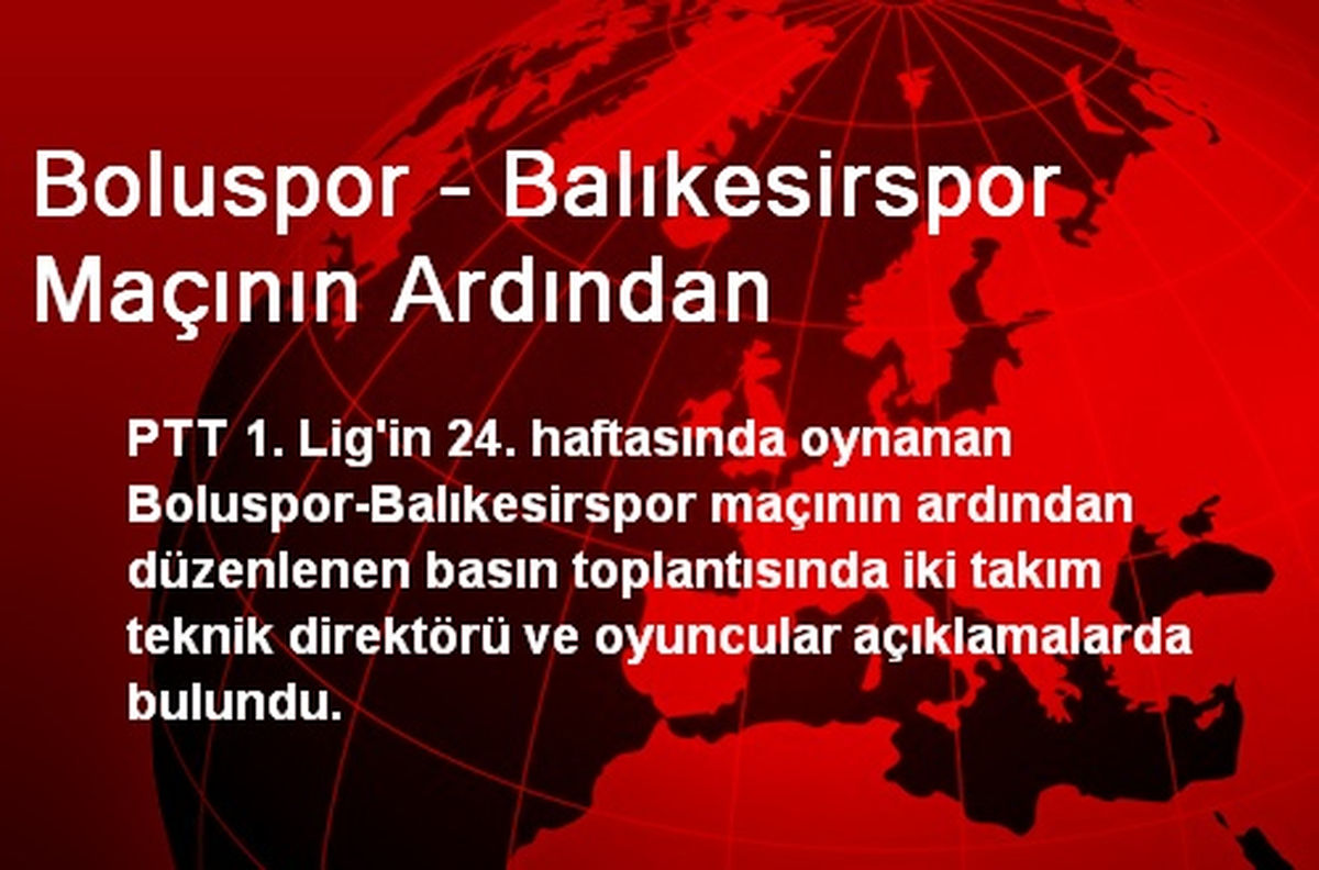 Boluspor - Balıkesirspor Maçının Ardından