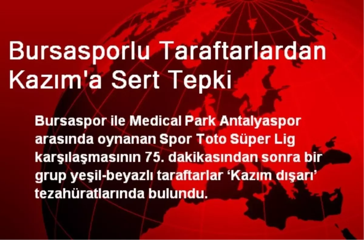 Bursasporlu Taraftarlardan Kazım\'a Sert Tepki