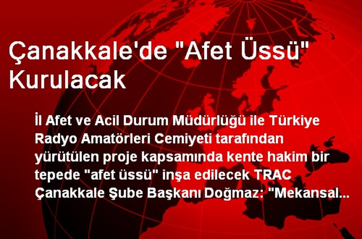 Çanakkale\'de "Afet Üssü" Kurulacak