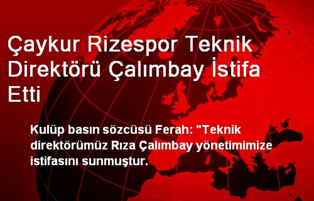 Çaykur Rizespor Teknik Direktörü Çalımbay İstifa Etti
