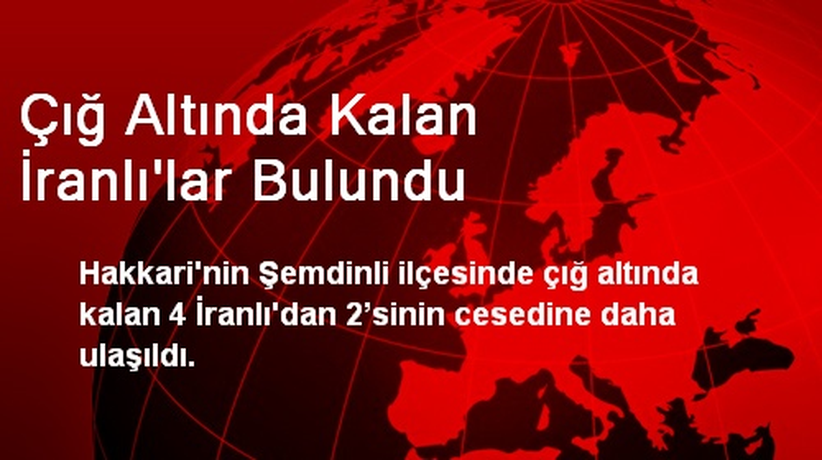 Çığ Altında Kalan İranlı\'lar Bulundu