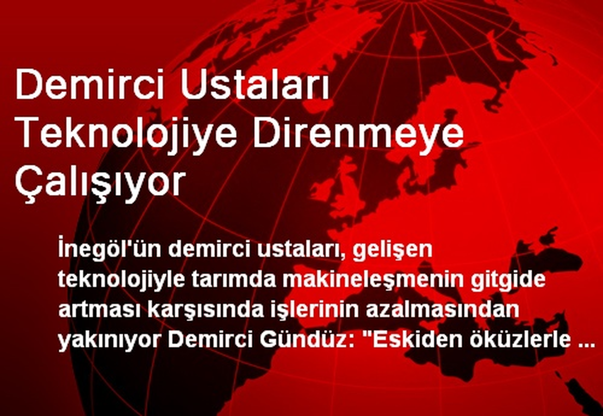 Demirci Ustaları Teknolojiye Direnmeye Çalışıyor