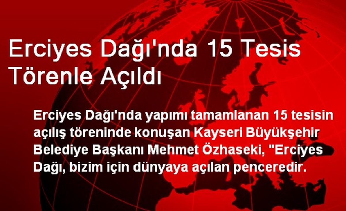Erciyes Dağı\'nda 15 Tesis Törenle Açıldı