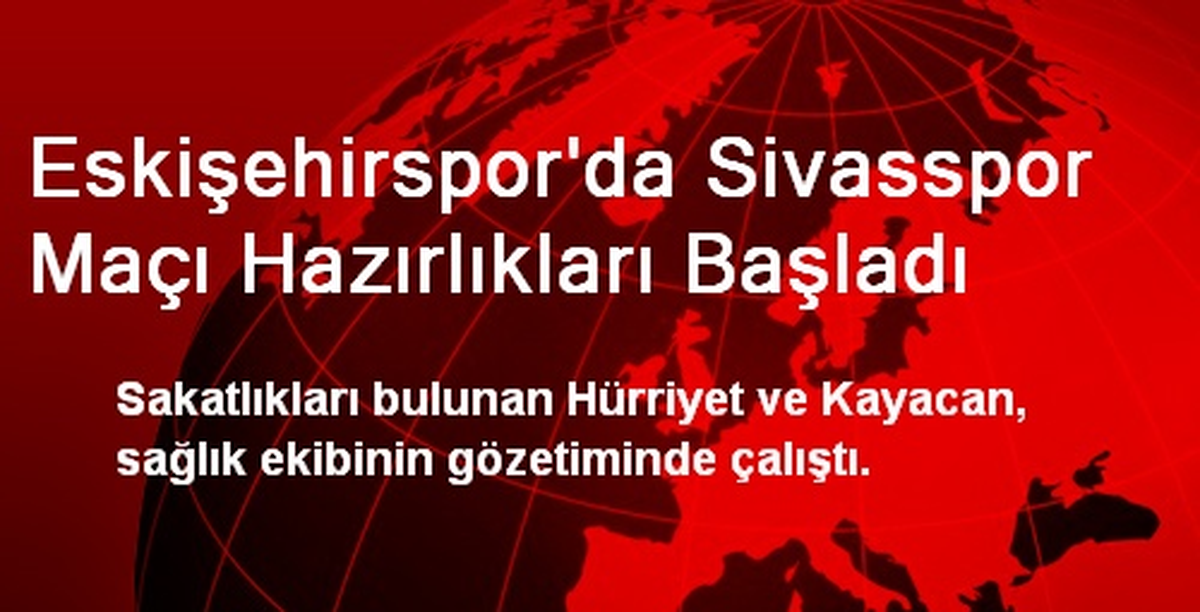 Eskişehirspor\'da Sivasspor Maçı Hazırlıkları Başladı