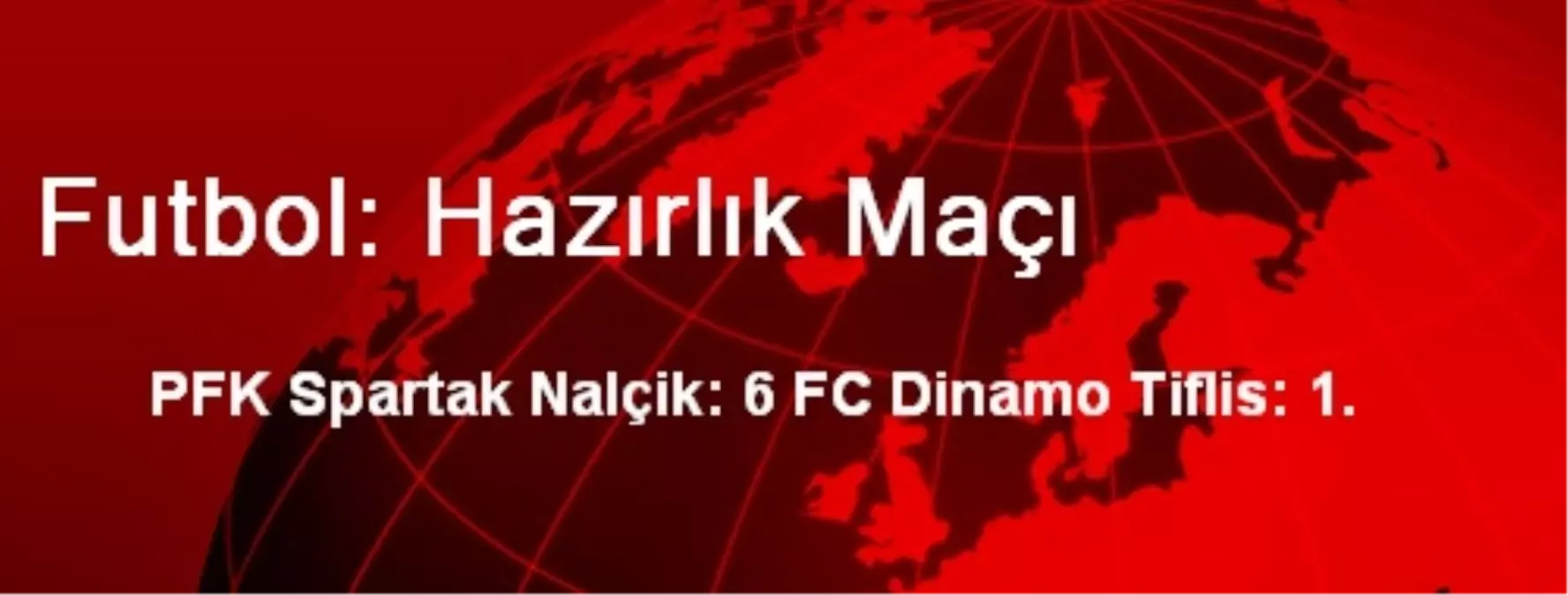 Futbol: Hazırlık Maçı