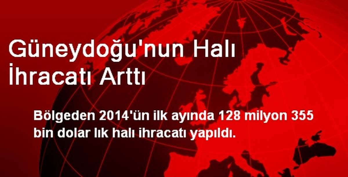Güneydoğu\'nun Halı İhracatı Arttı