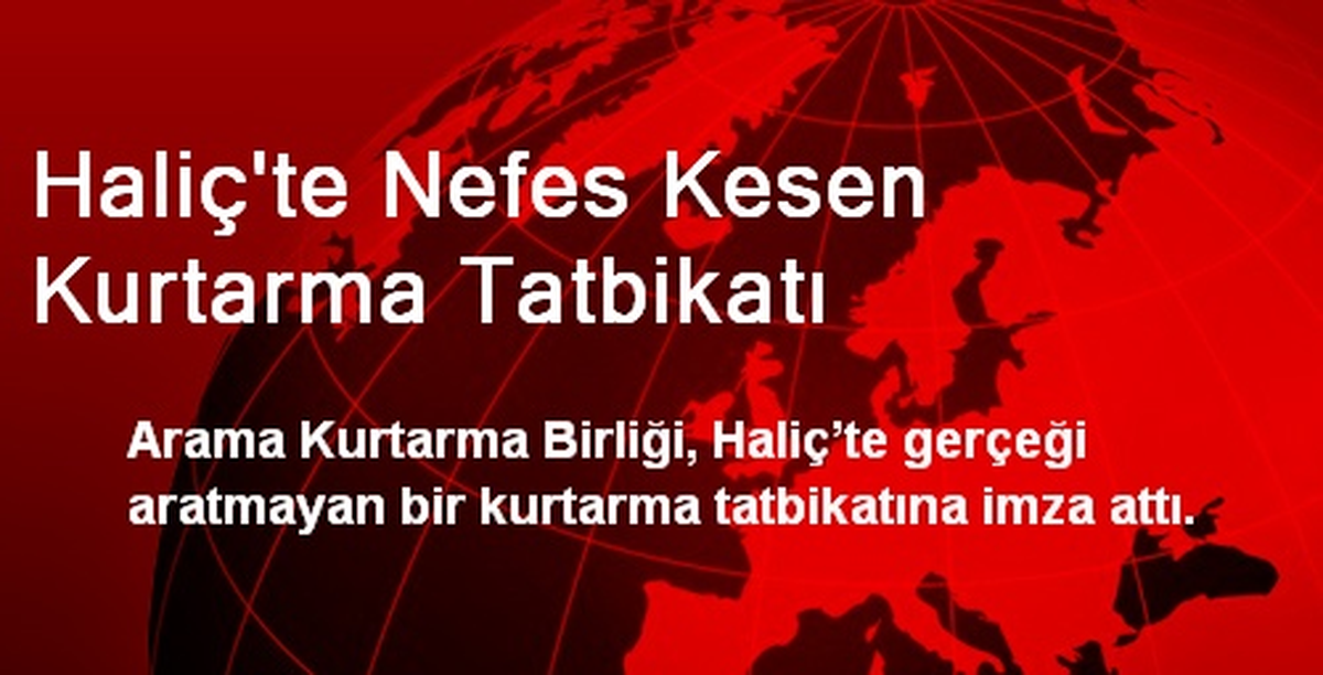 Haliç\'te Nefes Kesen Kurtarma Tatbikatı