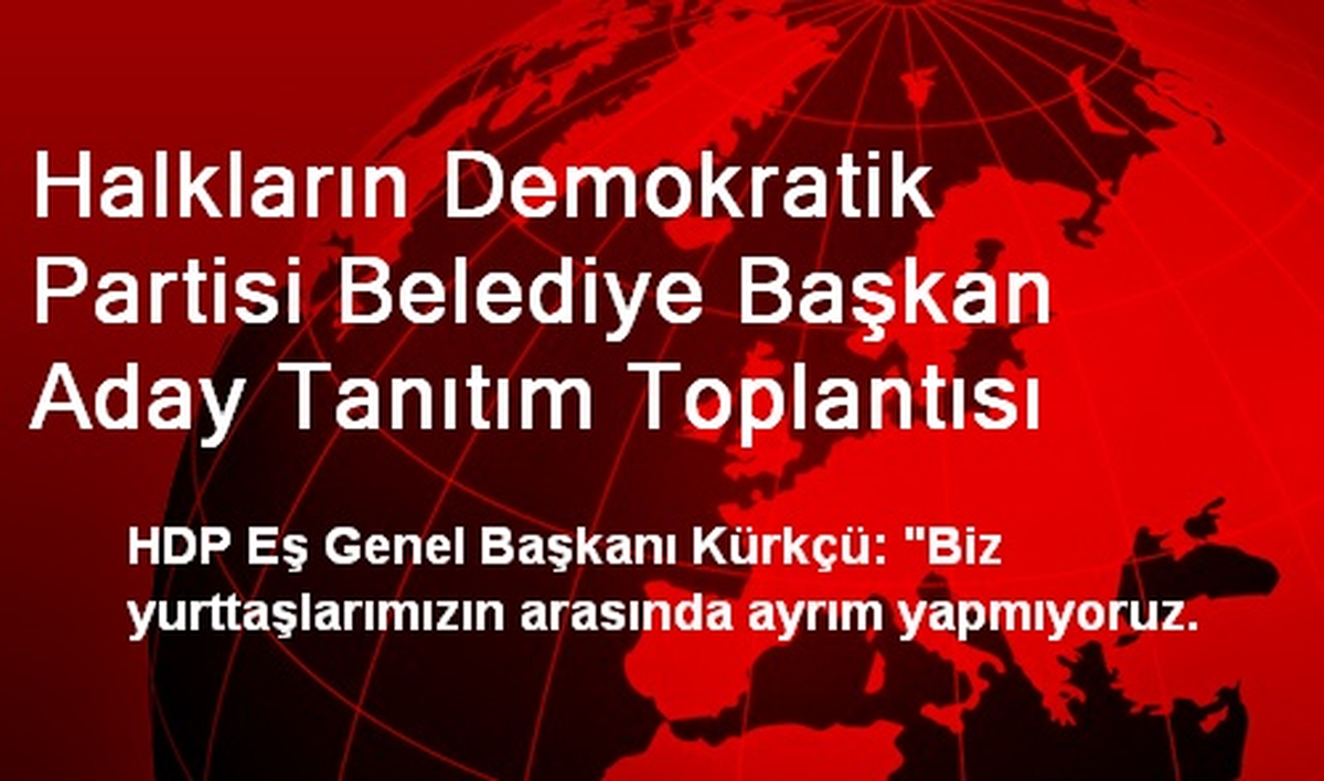 Halkların Demokratik Partisi Belediye Başkan Aday Tanıtım Toplantısı