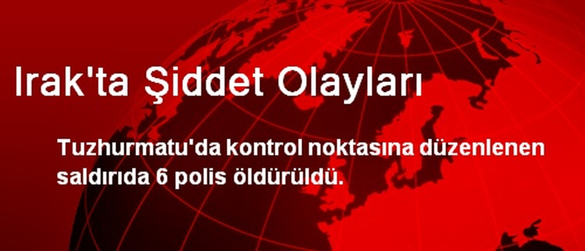 Irak\'ta Şiddet Olayları