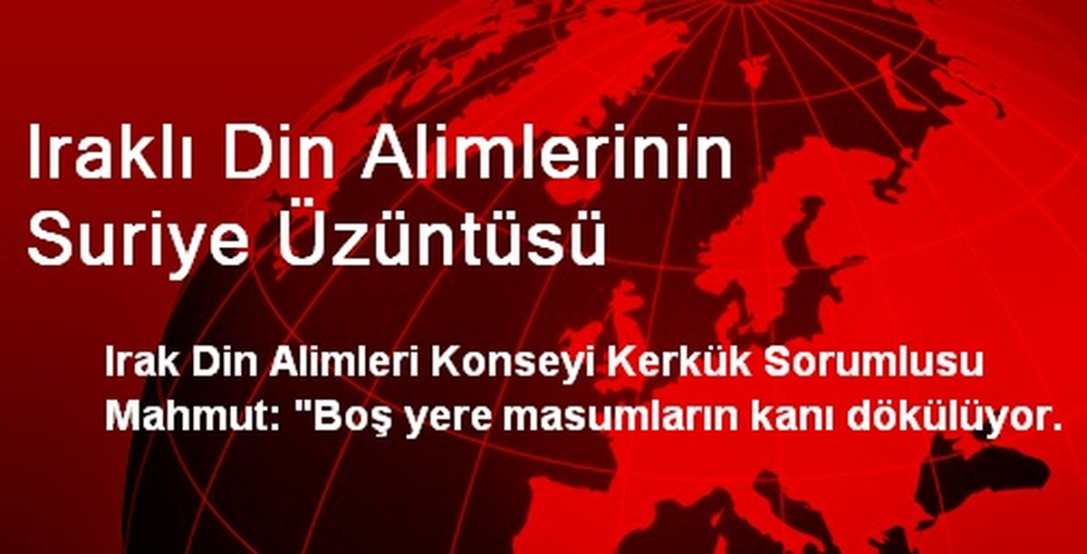 Iraklı Din Alimlerinin Suriye Üzüntüsü