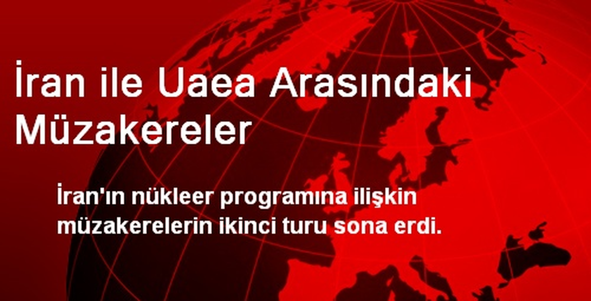 İran ile Uaea Arasındaki Müzakereler