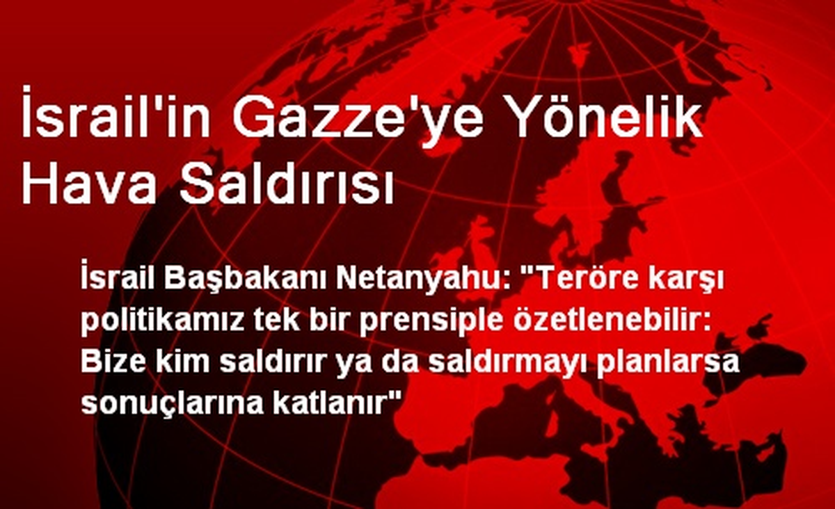 İsrail\'in Gazze\'ye Yönelik Hava Saldırısı