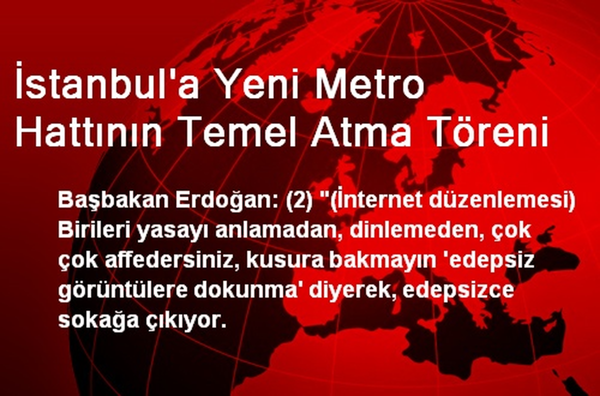 İstanbul\'a Yeni Metro Hattının Temel Atma Töreni