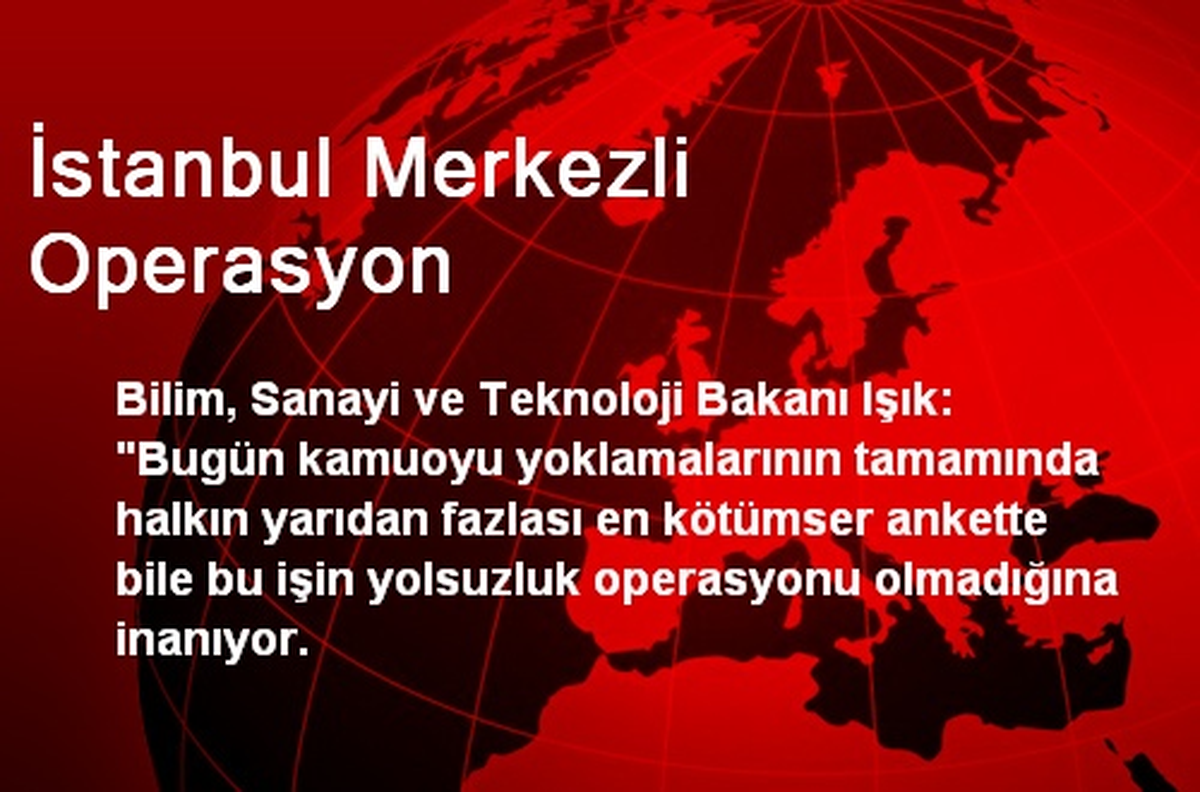 İstanbul Merkezli Operasyon