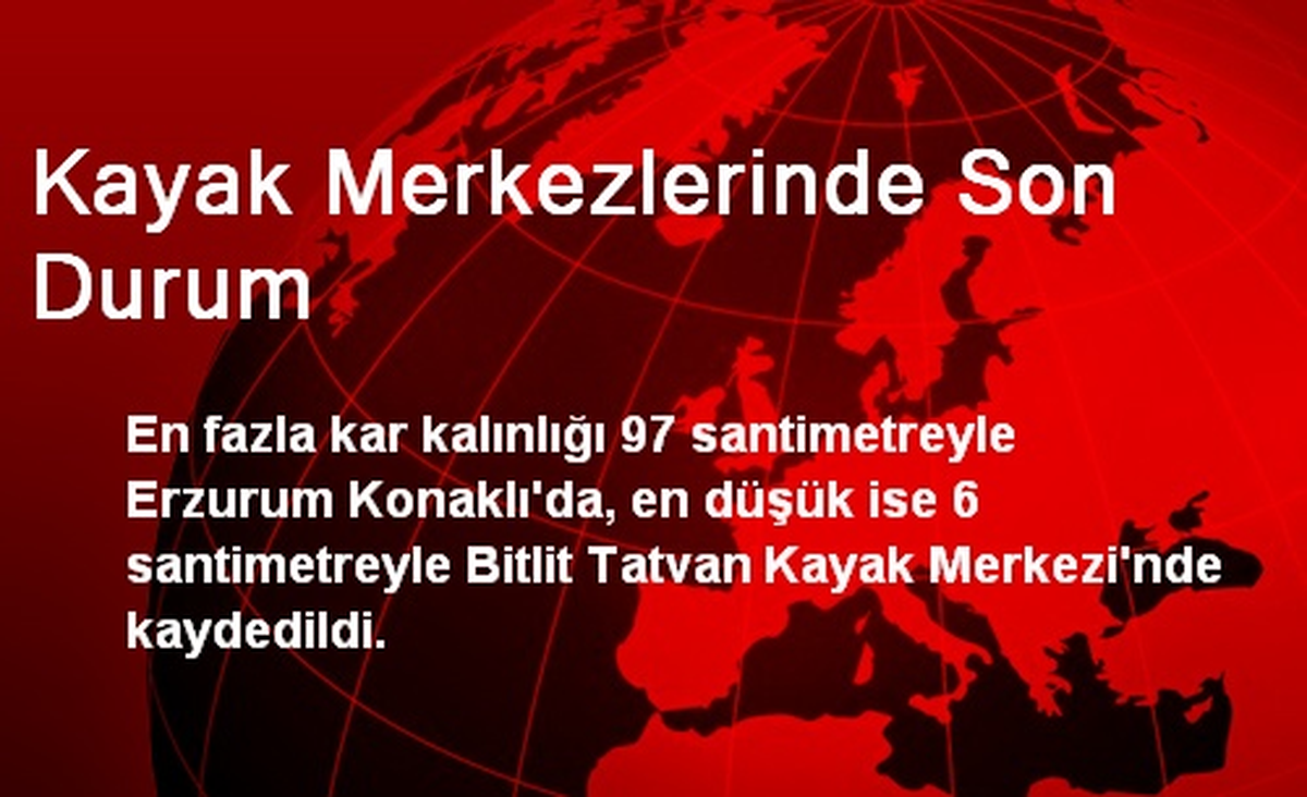 Kayak Merkezlerinde Son Durum