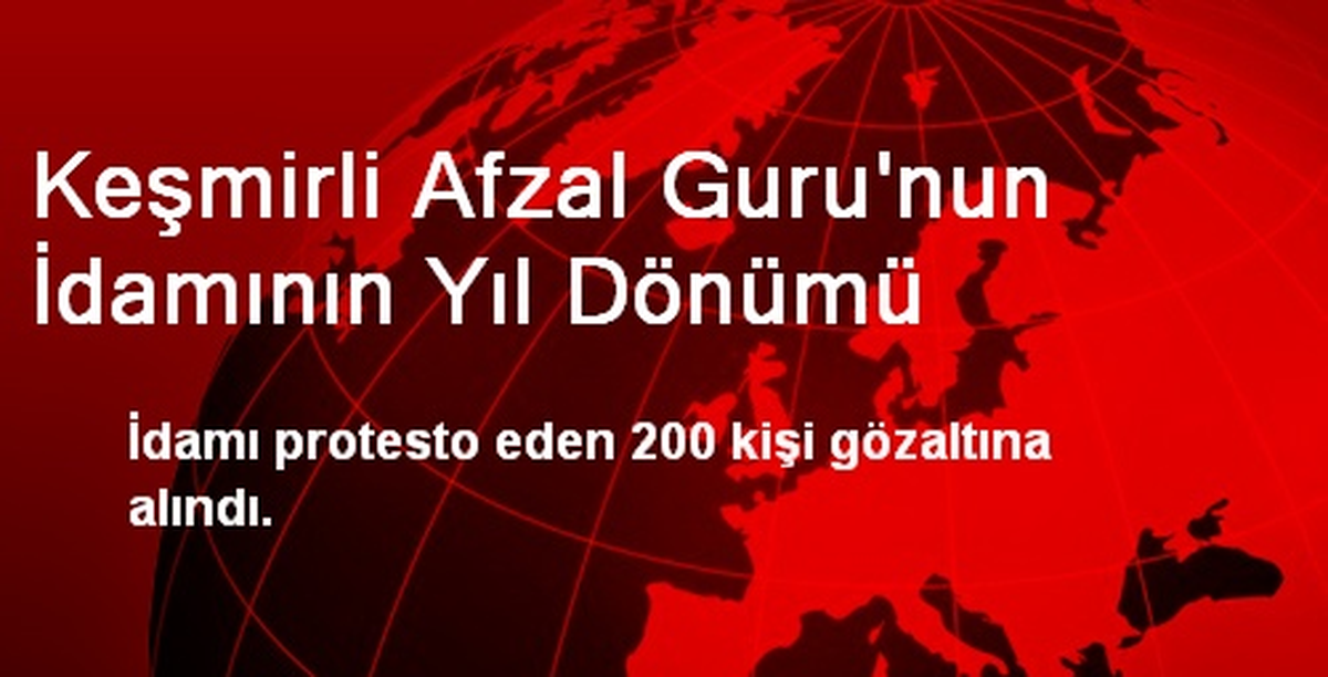 Keşmirli Afzal Guru\'nun İdamının Yıl Dönümü
