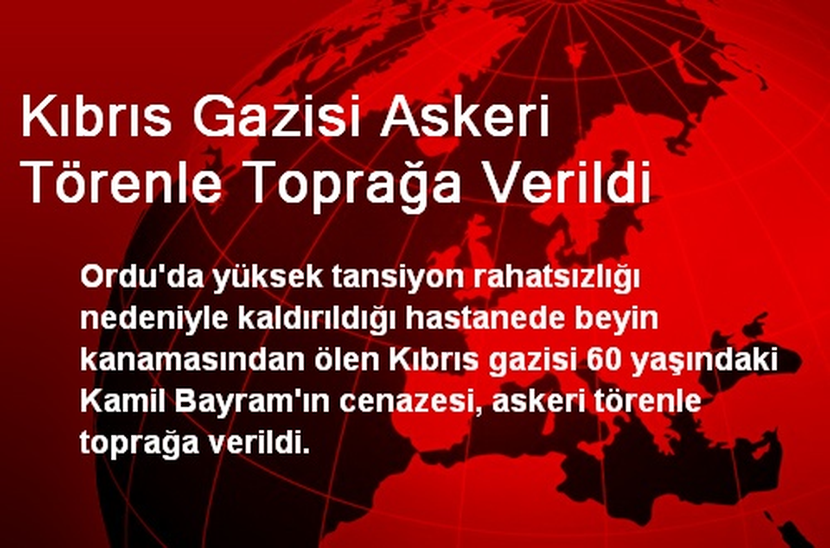 Kıbrıs Gazisi Askeri Törenle Toprağa Verildi