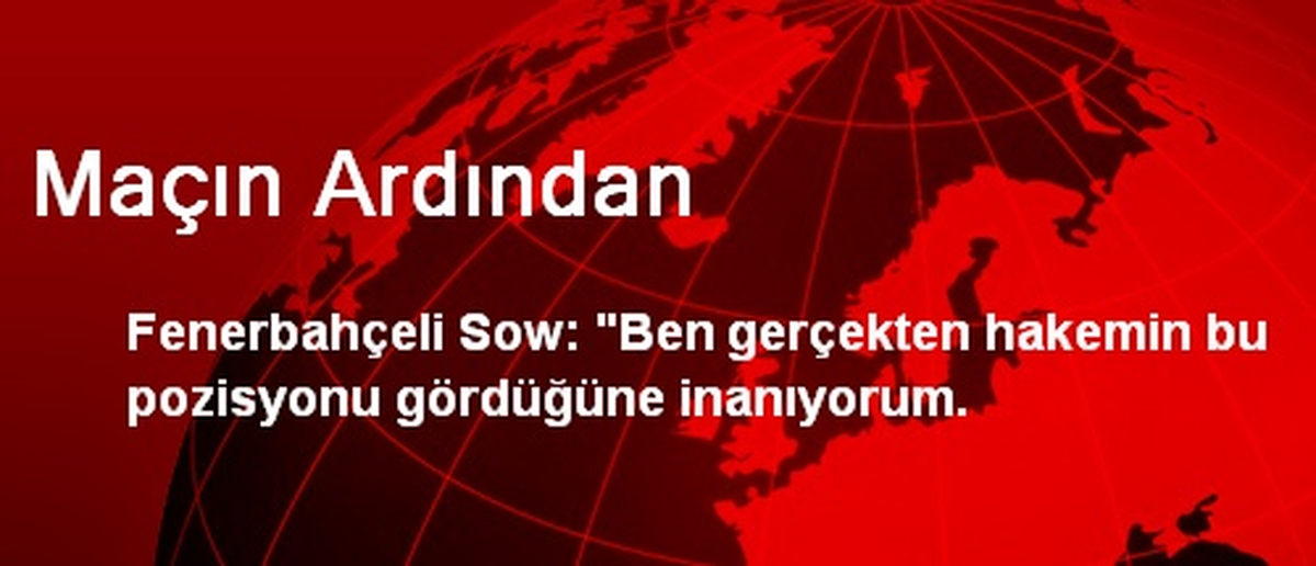 Maçın Ardından