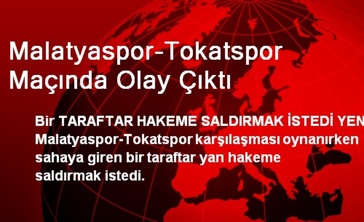 Malatyaspor-Tokatspor Maçında Olay Çıktı