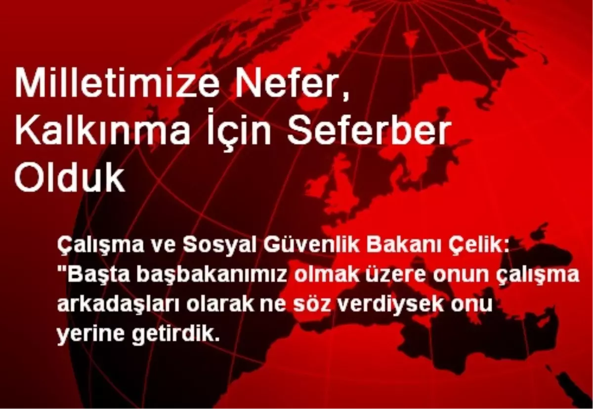 Milletimize Nefer, Kalkınma İçin Seferber Olduk