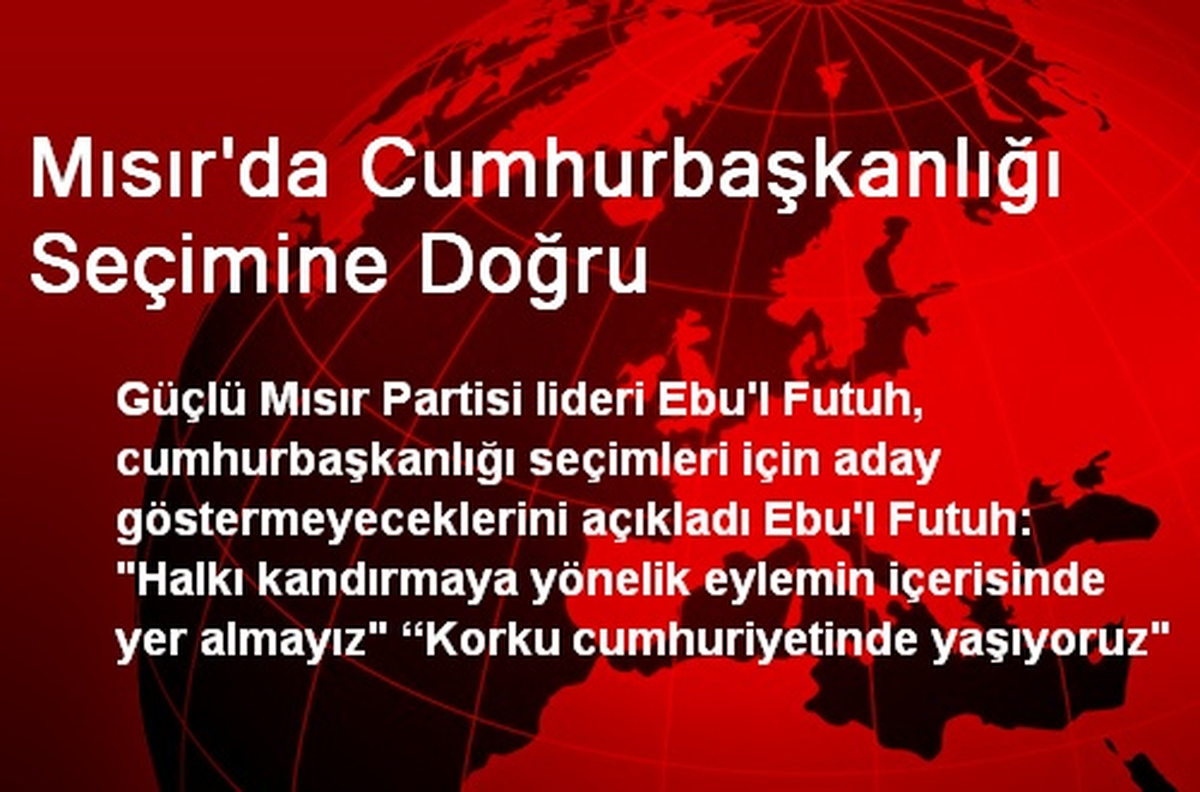 Mısır\'da Cumhurbaşkanlığı Seçimine Doğru