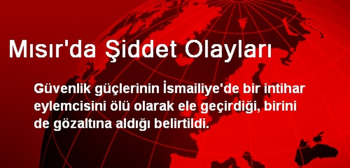 Mısır\'da Şiddet Olayları