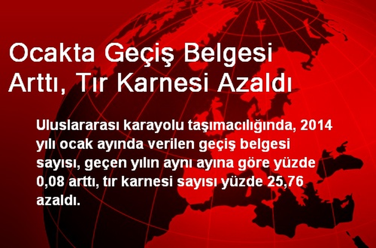 Ocakta Geçiş Belgesi Arttı, Tır Karnesi Azaldı