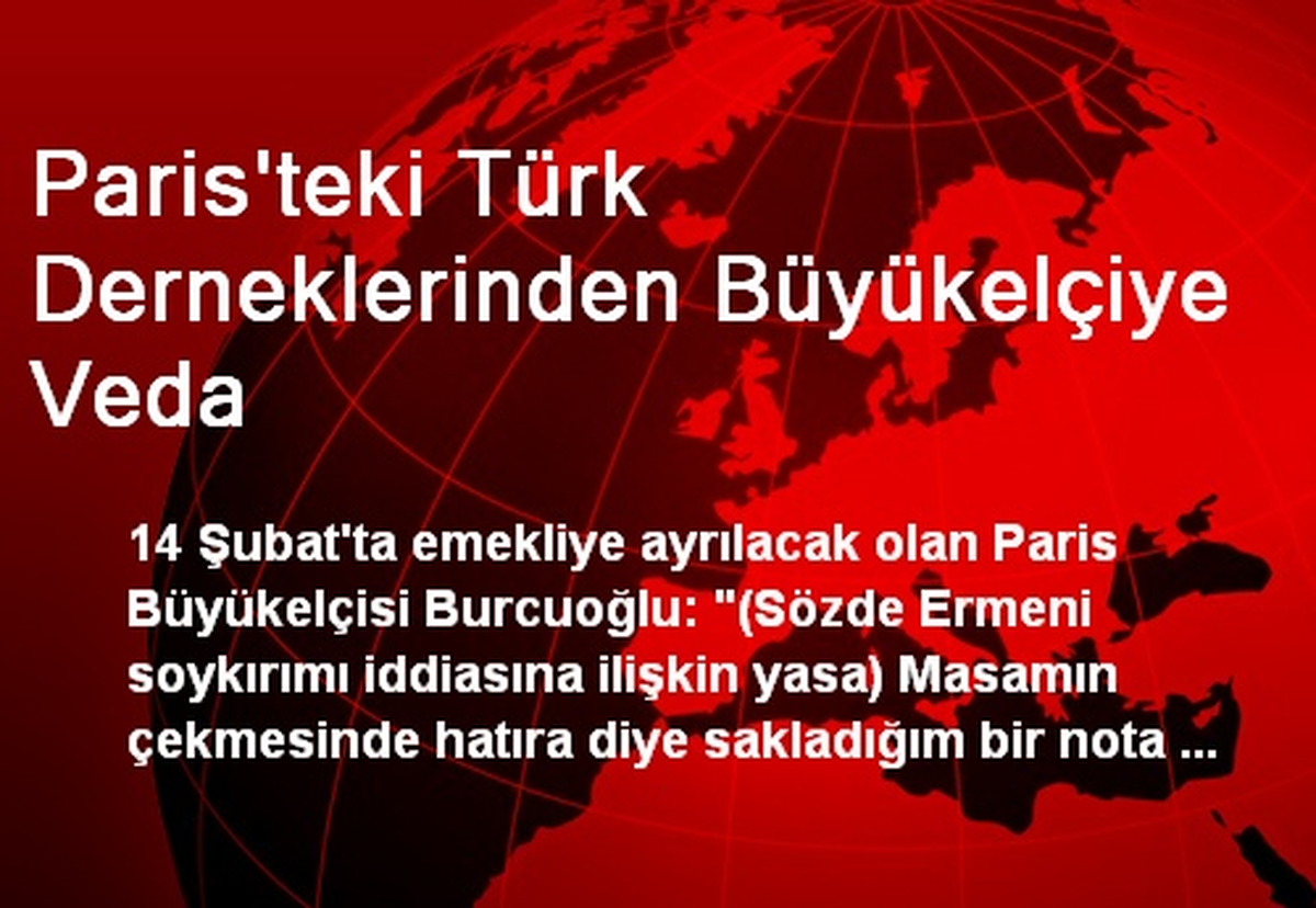 Paris\'teki Türk Derneklerinden Büyükelçiye Veda