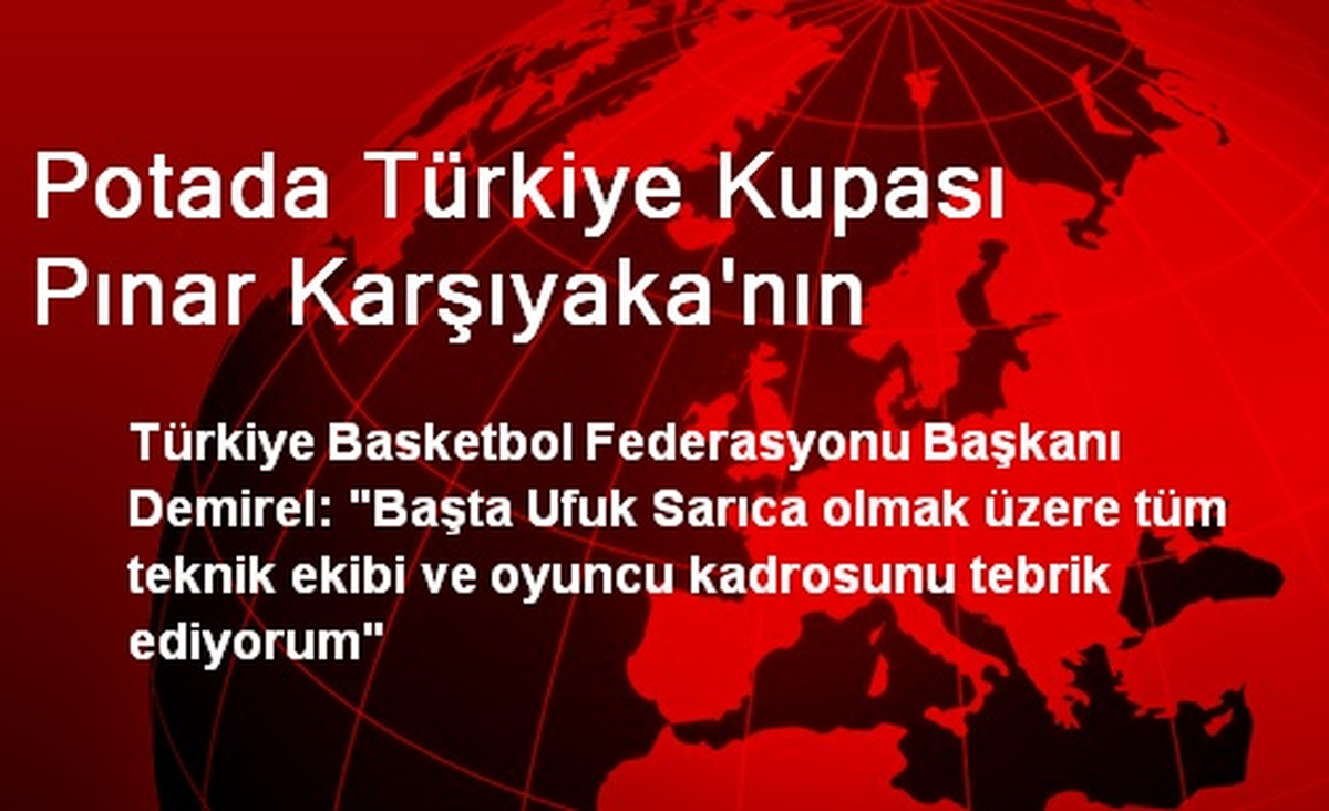 Potada Türkiye Kupası Pınar Karşıyaka\'nın