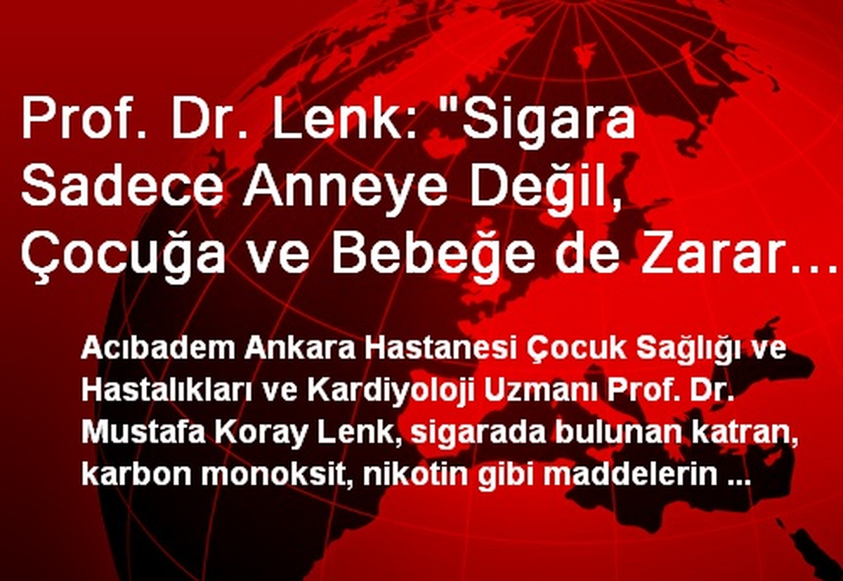 Prof. Dr. Lenk: "Sigara Sadece Anneye Değil, Çocuğa ve Bebeğe de Zarar Veriyor"