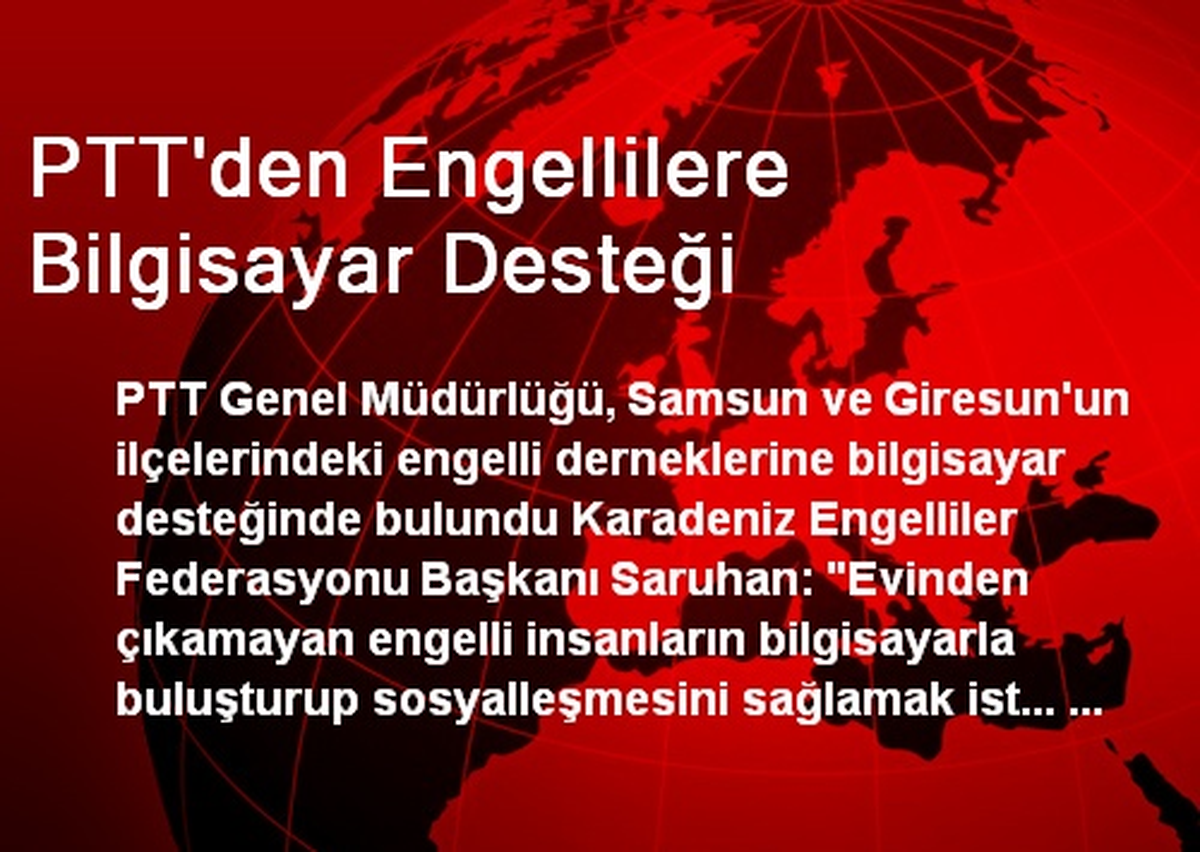 PTT\'den Engellilere Bilgisayar Desteği