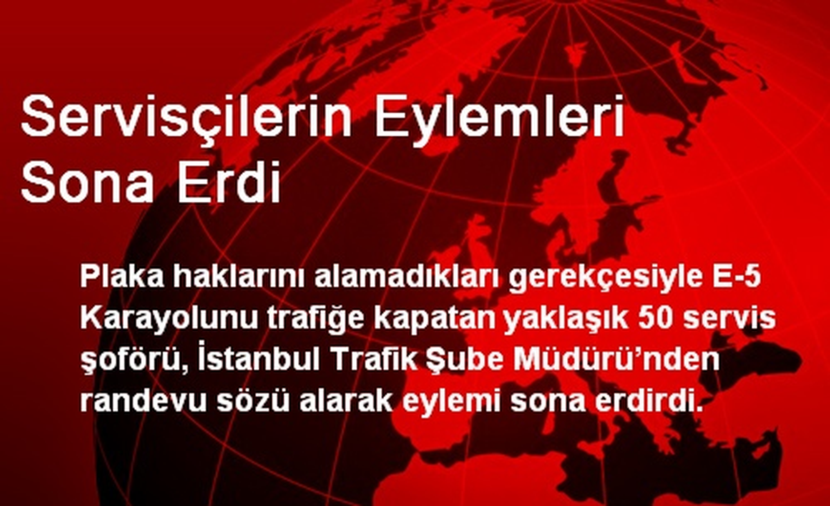 Servisçilerin Eylemleri Sona Erdi