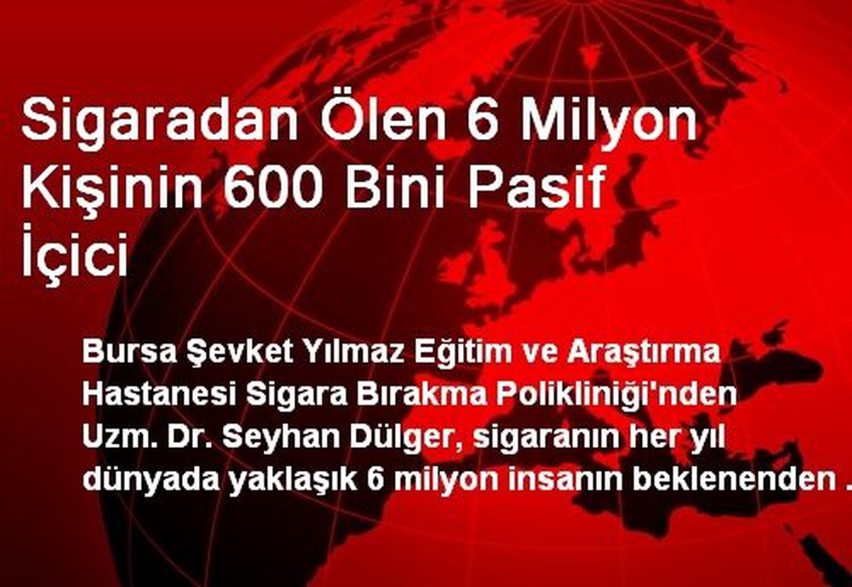 Sigaradan Ölen 6 Milyon Kişinin 600 Bini Pasif İçici