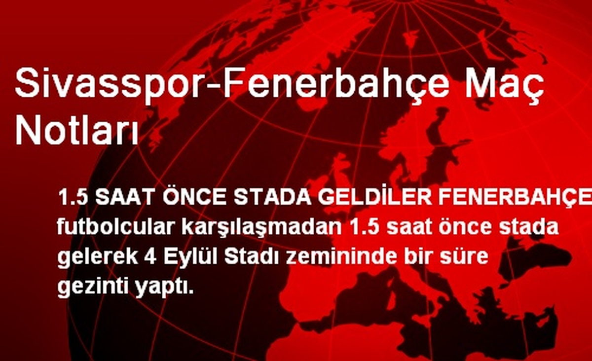 Sivasspor-Fenerbahçe Maç Notları