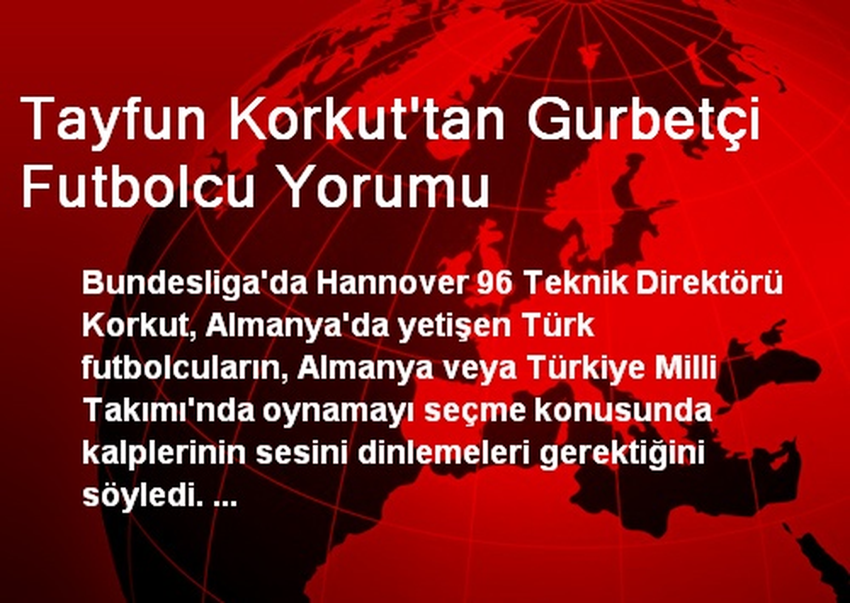 Tayfun Korkut\'tan Gurbetçi Futbolcu Yorumu