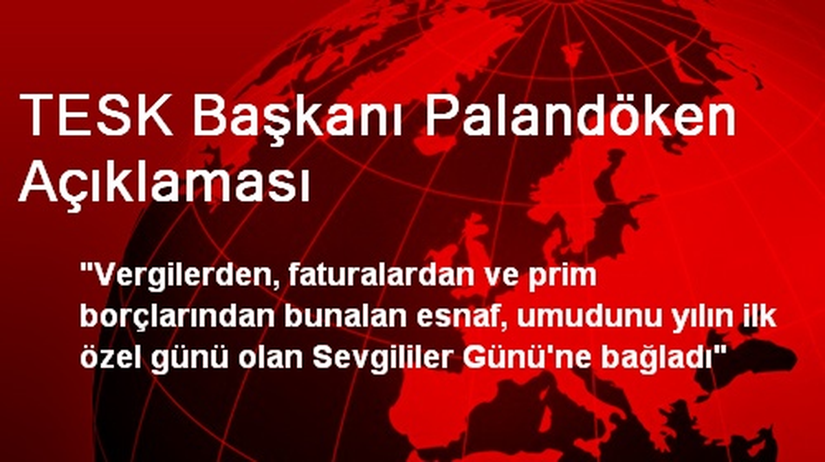 TESK Başkanı Palandöken Açıklaması