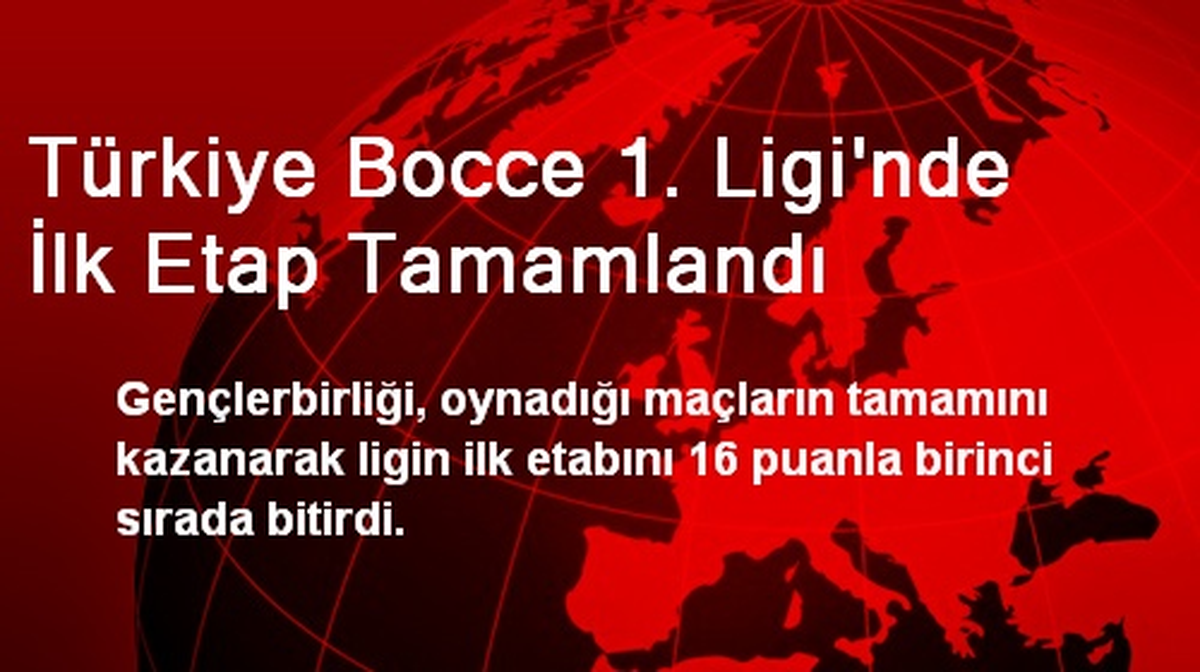 Türkiye Bocce 1. Ligi\'nde İlk Etap Tamamlandı