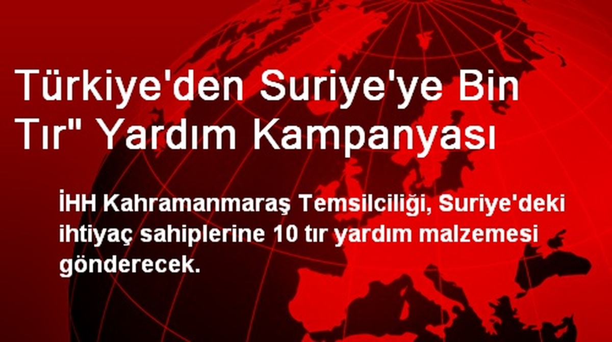 Türkiye\'den Suriye\'ye Bin Tır" Yardım Kampanyası