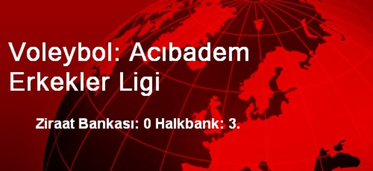 Voleybol: Acıbadem Erkekler Ligi