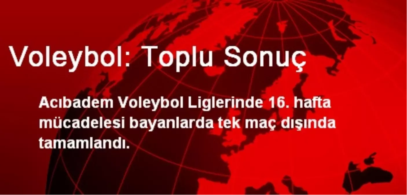 Voleybol: Toplu Sonuç