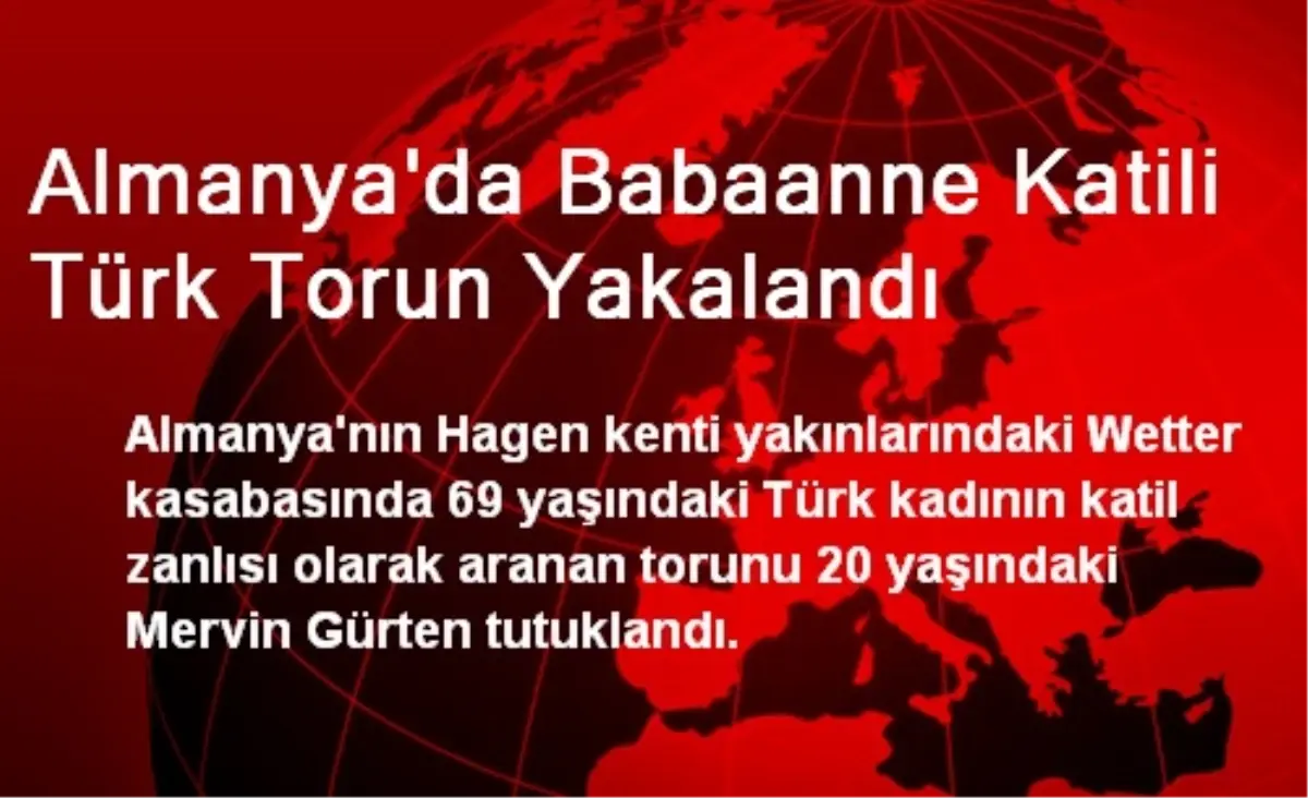 Almanya\'da Babaanne Katili Türk Torun Yakalandı