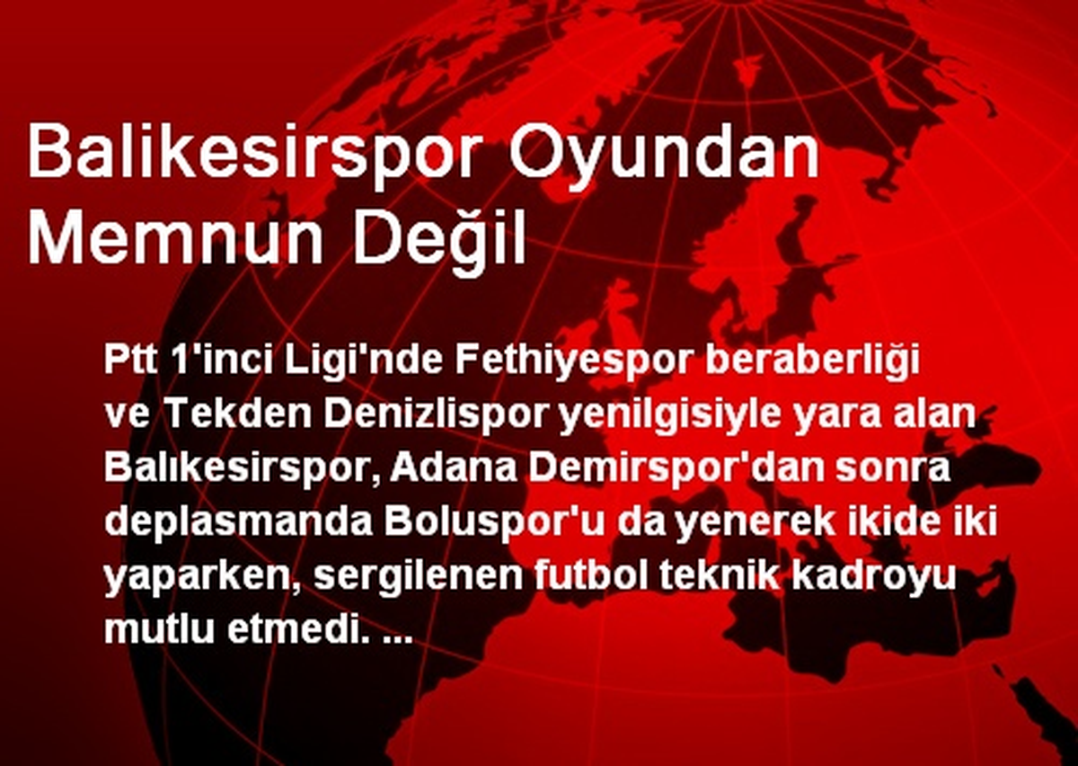 Balikesirspor Oyundan Memnun Değil