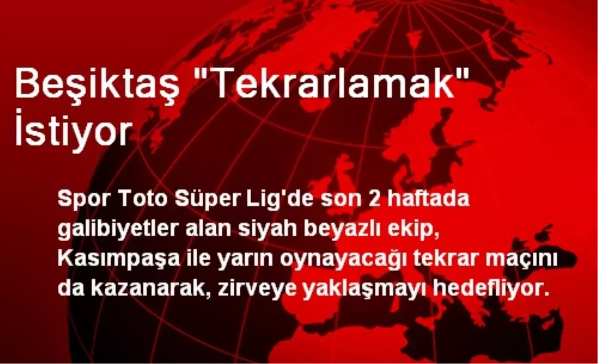 Beşiktaş "Tekrarlamak" İstiyor